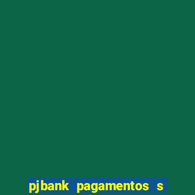 pjbank pagamentos s a 1